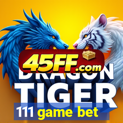 111 game bet